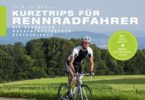 Kurztrips für Rennradfahrer by Delius Klasing Verlag