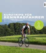 Kurztrips für Rennradfahrer by Delius Klasing Verlag